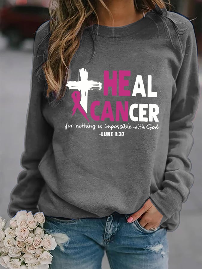 Women's Heal Cancer, For Nothing Is Impossible With God Sweatshirt