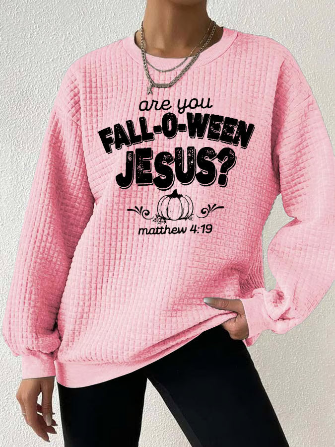 Women's Are You Fall-O-Ween Jesus Print Long Sleeve Sweatshirt
