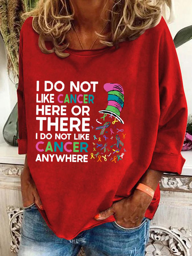 Women's I Do Not Like Cancer Here Or There Print Top