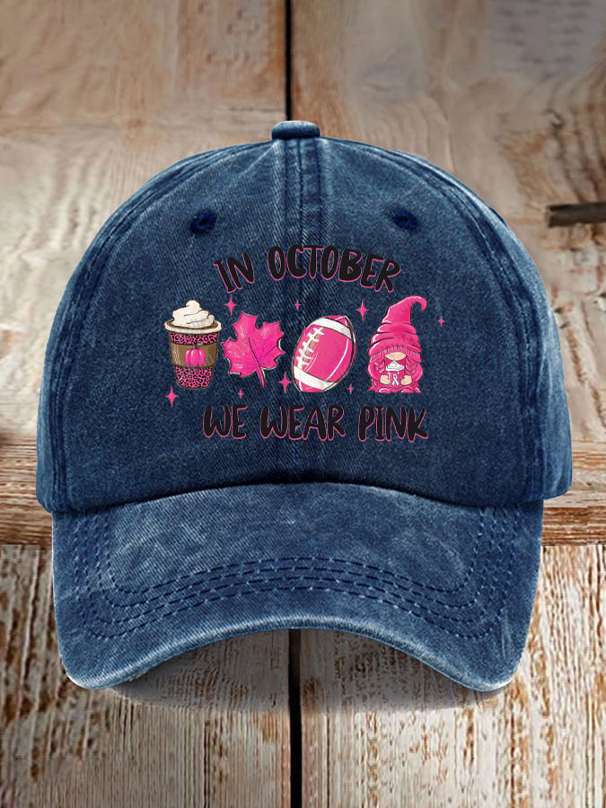 In October We Wear Pink Breast Cancer Awareness Print Baseball Cap