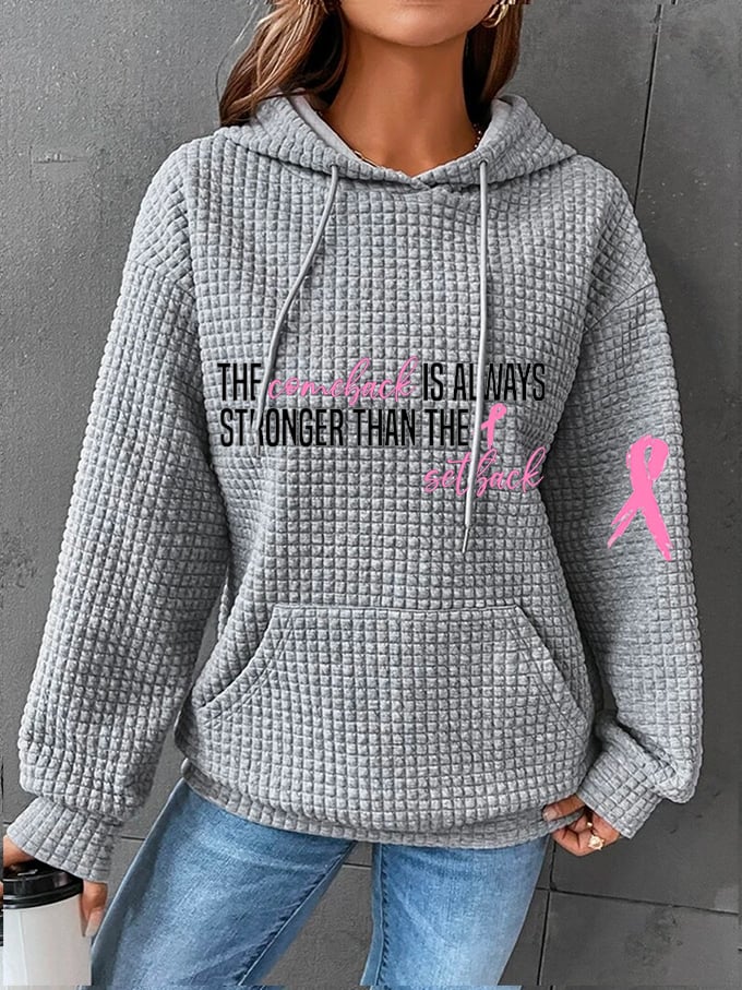Women's The Comeback Is Always Stronger Than The Setback Breast Cancer Printed Waffle Hooded Sweatshirt