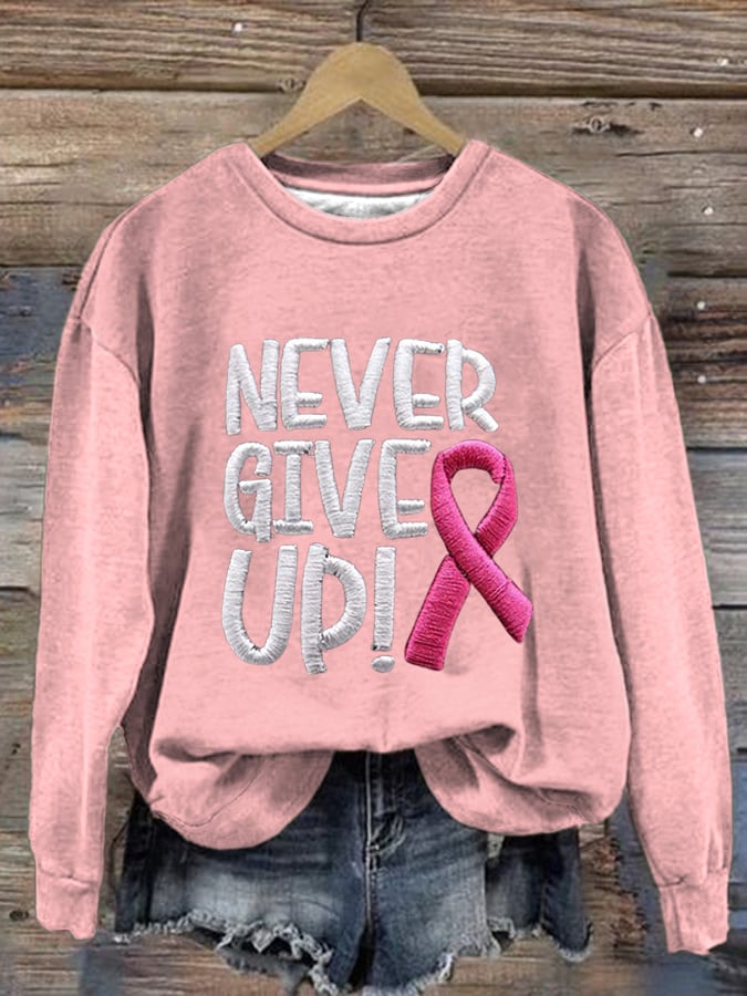 Women's Never Give Up Pink Ribbon Breast Cancer Awareness Print Round Neck Sweatshirt
