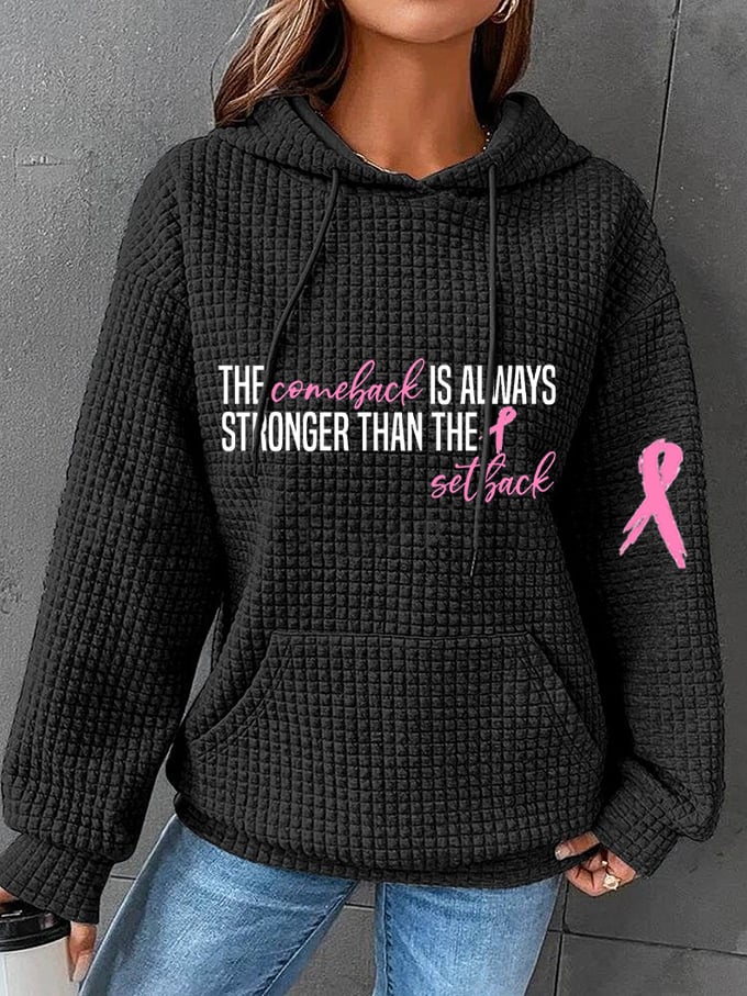 Women's The Comeback Is Always Stronger Than The Setback Breast Cancer Printed Waffle Hooded Sweatshirt