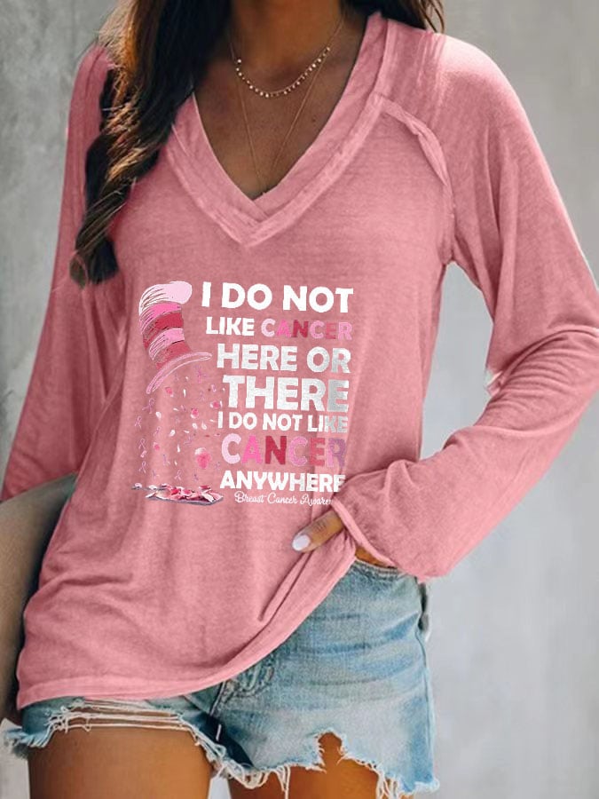 Women's I Do Not Like Cancer Here Or There Printed V-Neck Long Sleeve Top