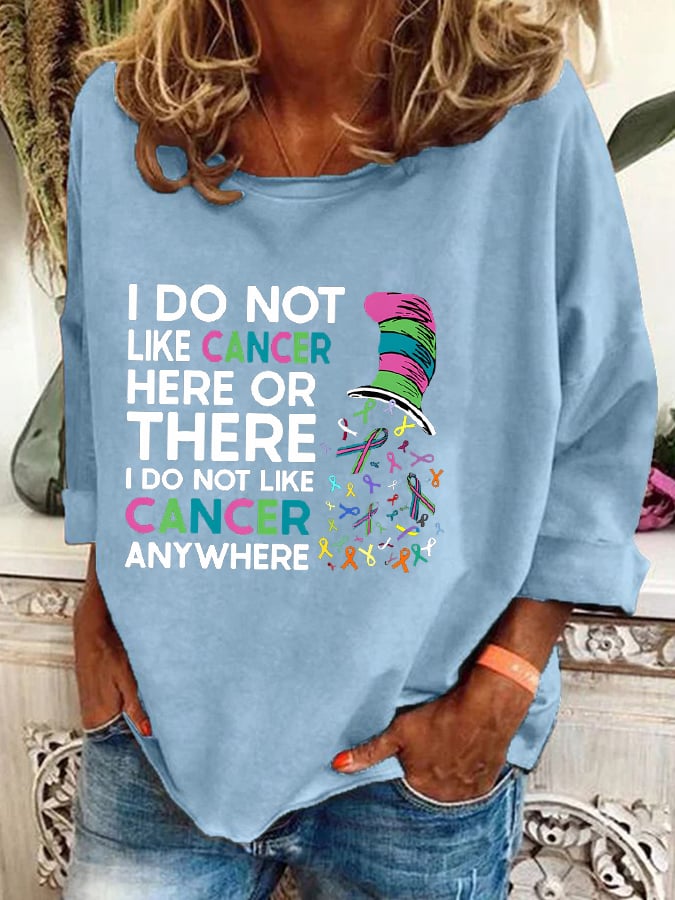 Women's I Do Not Like Cancer Here Or There Print Top
