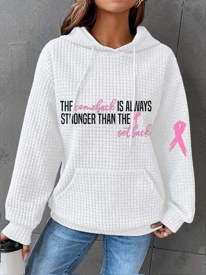 Women's The Comeback Is Always Stronger Than The Setback Breast Cancer Printed Waffle Hooded Sweatshirt