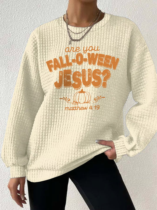 Women's Are You Fall-O-Ween Jesus Print Long Sleeve Sweatshirt