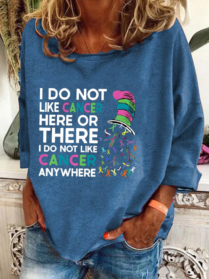 Women's I Do Not Like Cancer Here Or There Print Top