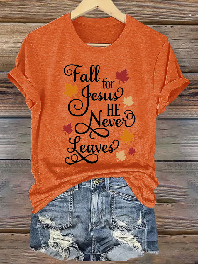 Women's Autumn Fall For Jesus He  Never Leaves  Print Short Sleeve T-shirt