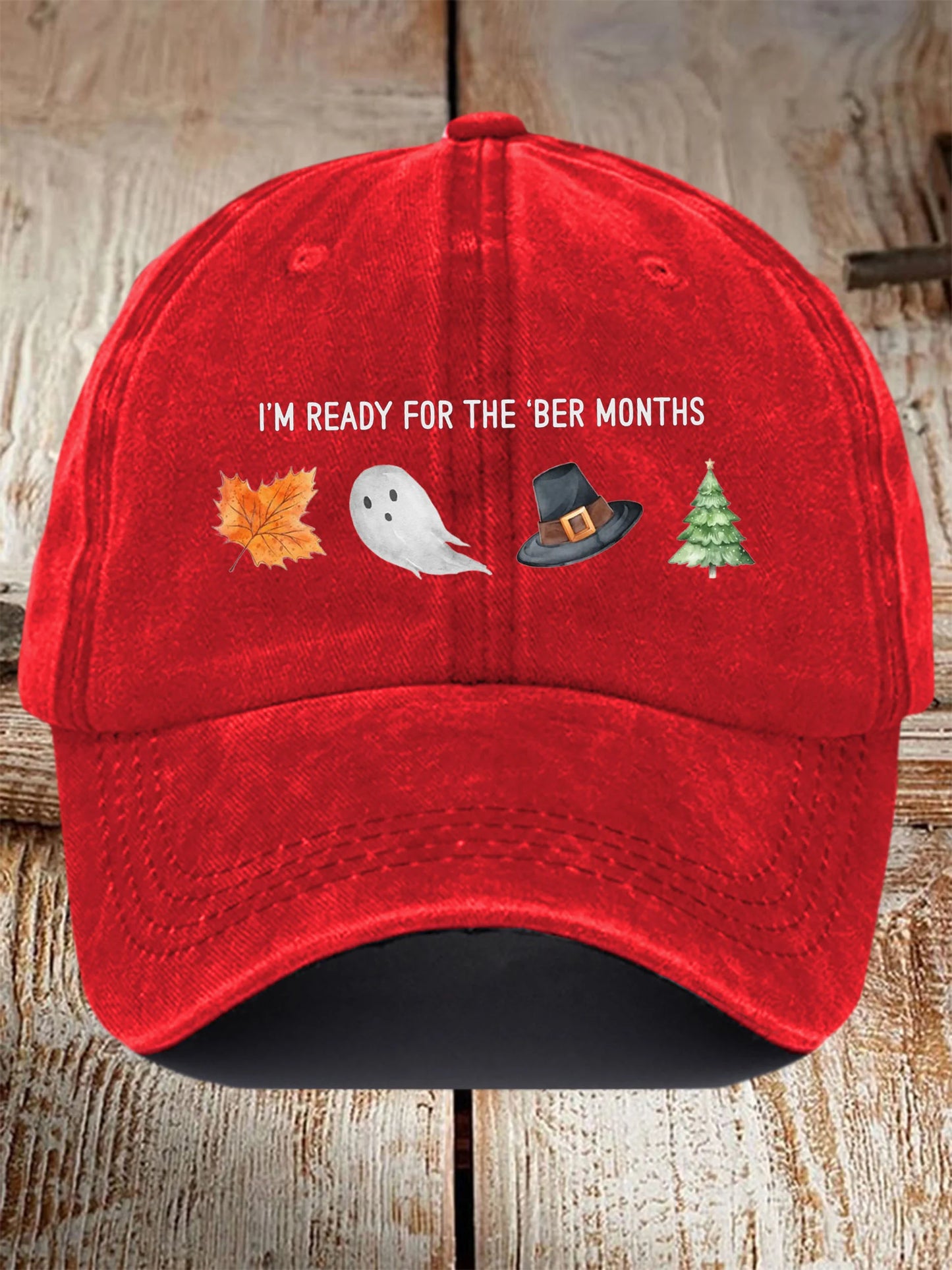 Unisex I'm Ready For The 'Ber Months Print Baseball Cap