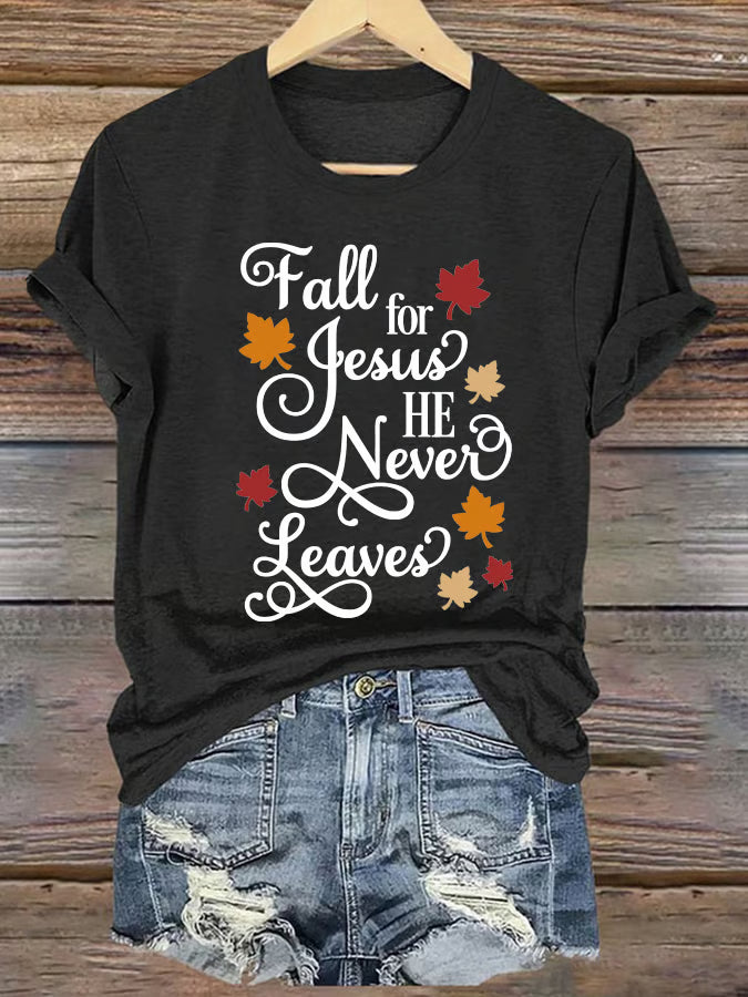 Women's Autumn Fall For Jesus He  Never Leaves  Print Short Sleeve T-shirt