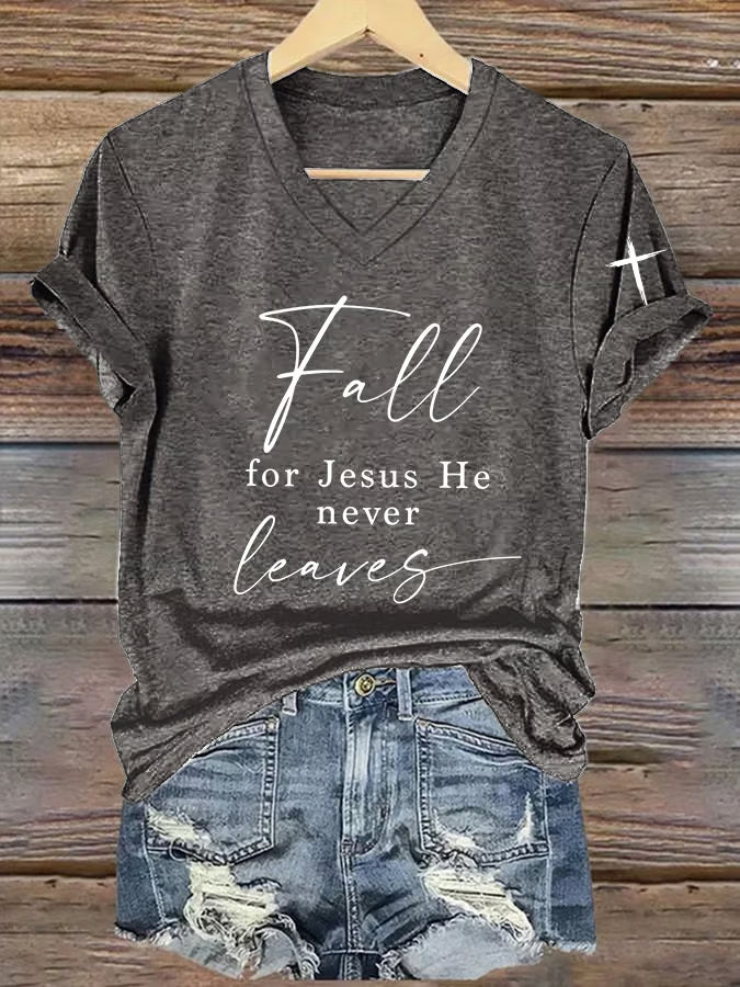 Women's  Fall For Jesus He Never Leaves Print T-Shirt