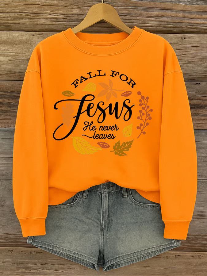 Women's Fall For Jesus He Never Leaves Print  Sweatshirt