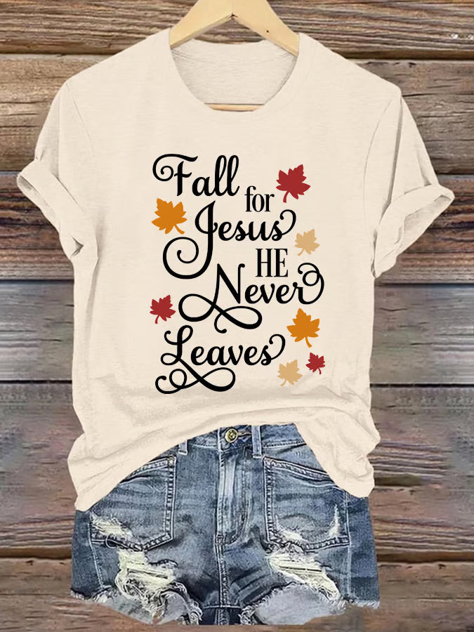 Women's Autumn Fall For Jesus He  Never Leaves  Print Short Sleeve T-shirt