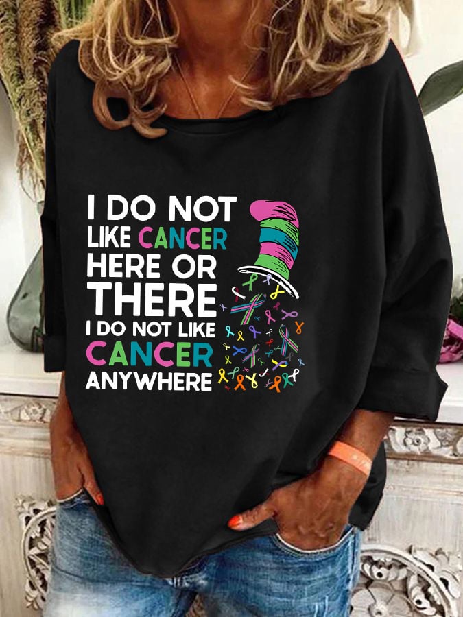 Women's I Do Not Like Cancer Here Or There Print Top