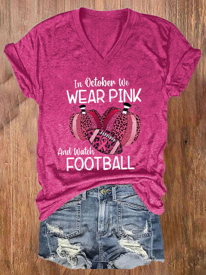 V-neck Breast Cancer Awareness In October We Wear Pink And Watch Football Print T-Shirt
