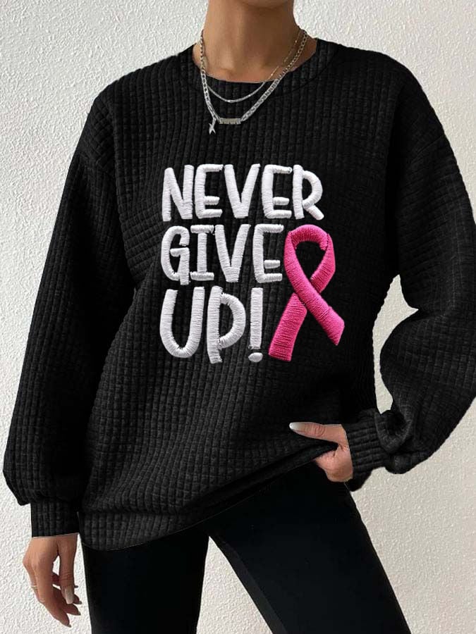 Women's Never Give Up Print  Long Sleeve Sweatshirt