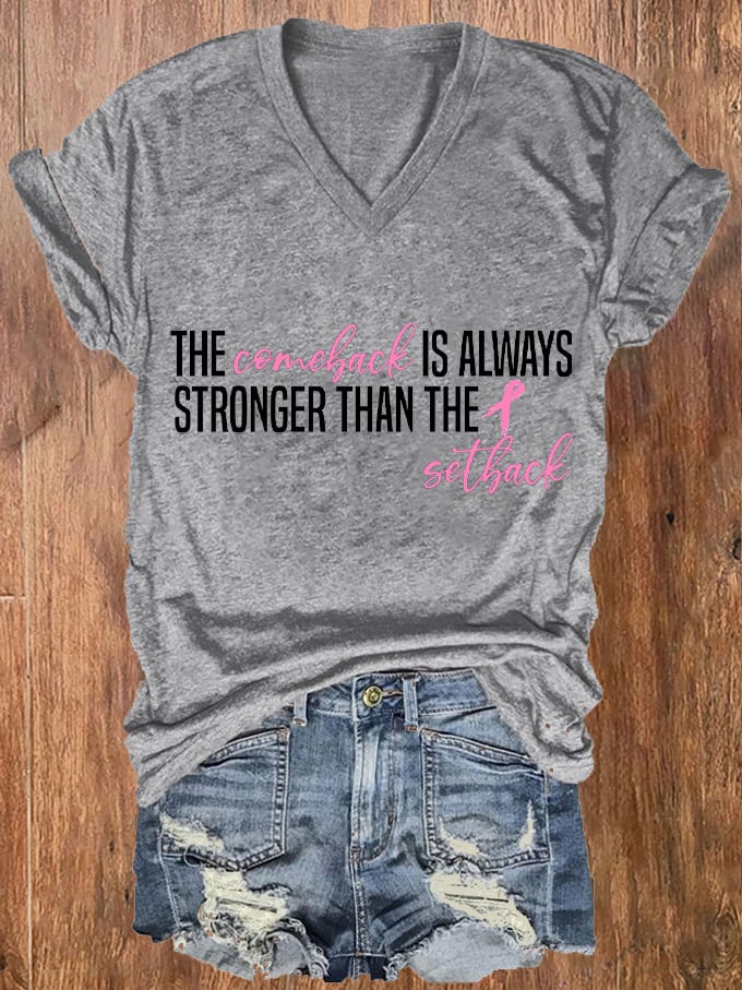 Women's The Comeback Is Always Stronger Than The Setback Breast Cancer Print V-Neck T-Shirt