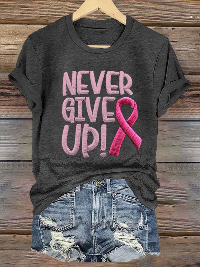 Women's Never Give Up Pink Ribbon Breast Cancer Awareness Print Shirt