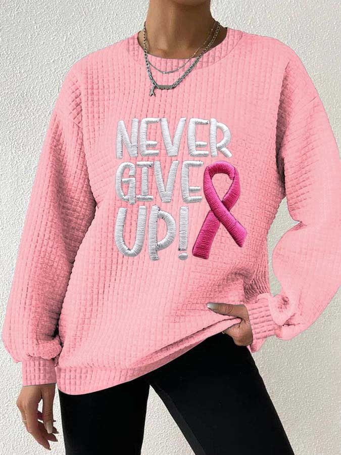 Women's Never Give Up Print  Long Sleeve Sweatshirt